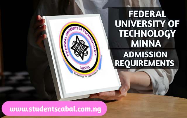 Federal University Of Technology Minna Admission Requirements | FUTMINNA Admission Requirements