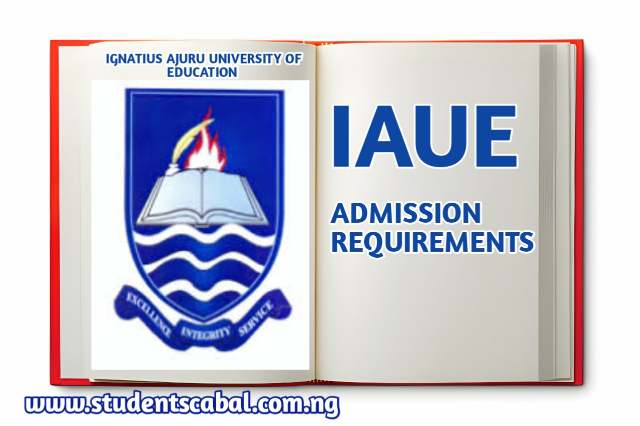 Ignatius Ajuru University Of Education Admission Requirements | IAUE Admission Requirements