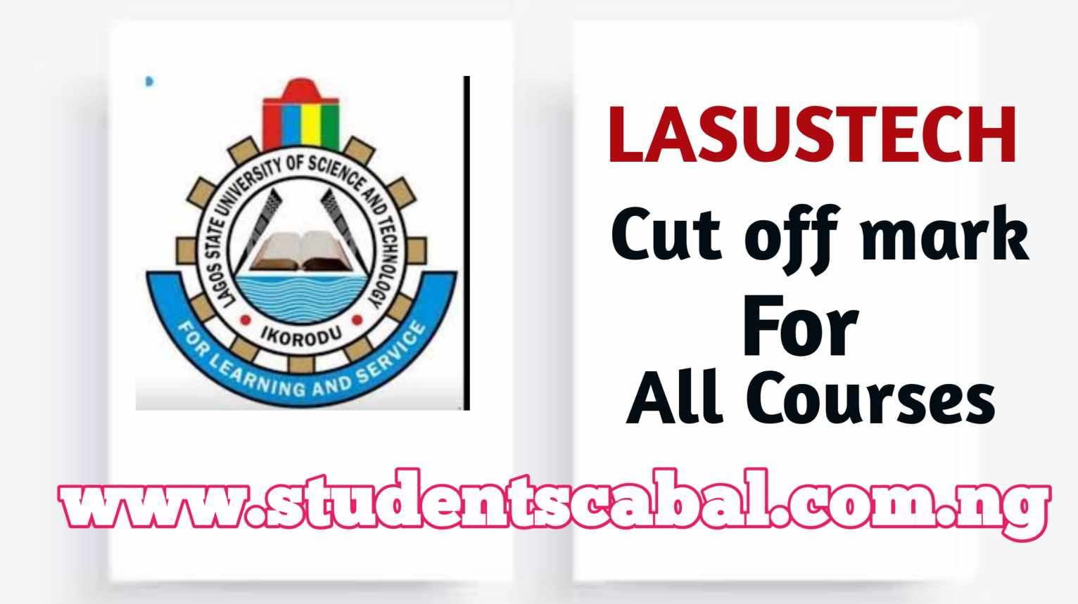 LASUSTECH Cut Off Mark for all courses | Lagos State University of Science and Technology cut off Mark