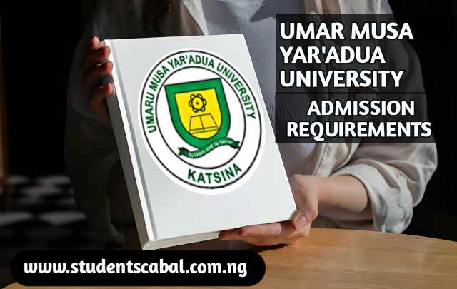 Umar Musa Yar'Adua University Admission Requirements | UMYU Admission Requirements