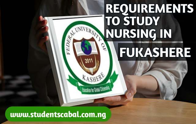 Requirements to study Nursing in FUKASHERE | FUKASHERE Cut Off Mark for Nursing