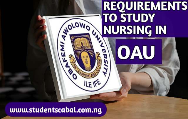 Requirements to study Nursing in OAU | OAU cut off mark for Nursing