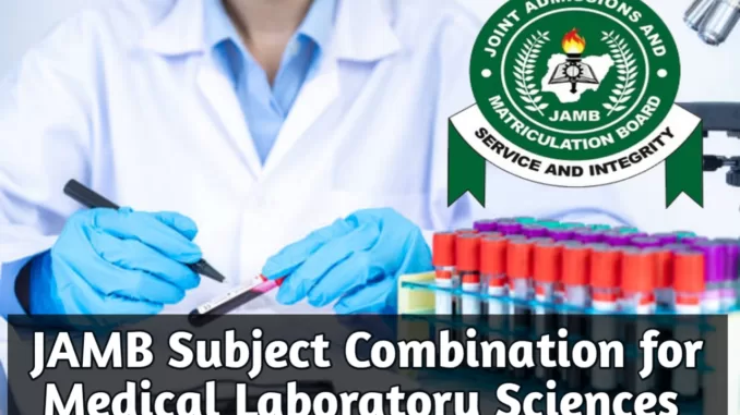 JAMB Subject Combination for Medical Laboratory Sciences