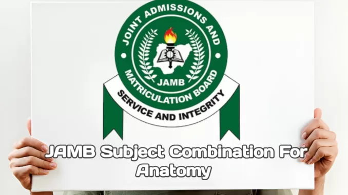 JAMB Subject Combination for Anatomy