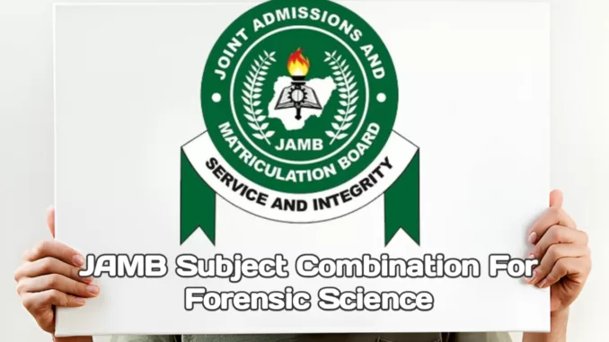 JAMB Subject Combination For Forensic Science