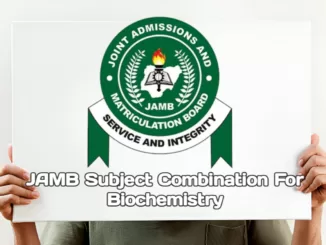 JAMB Subject Combination for Biochemistry