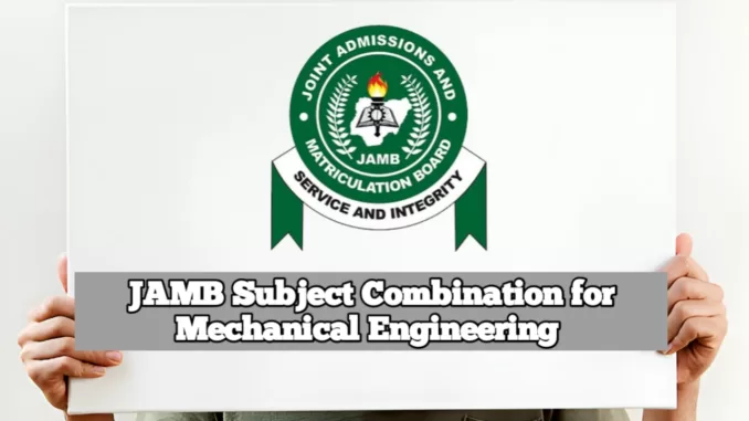 JAMB Subject Combination for Mechanical Engineering