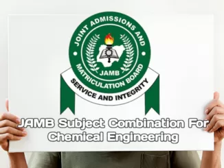 JAMB Subject Combination for Chemical Engineering