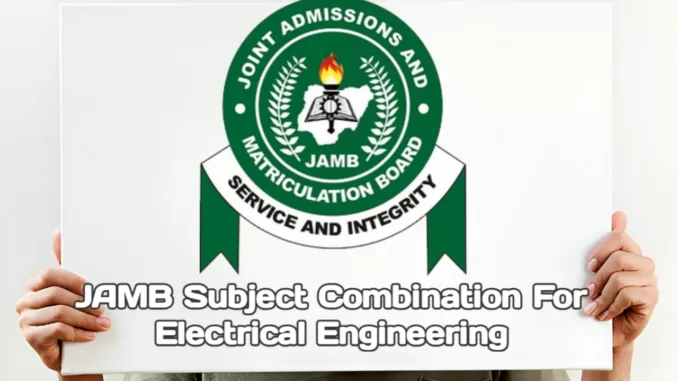 JAMB Subject Combination for Electrical Engineering