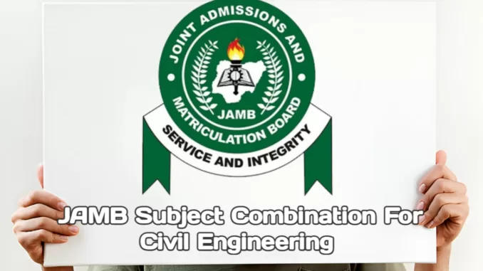 JAMB Subject Combination for Civil Engineering