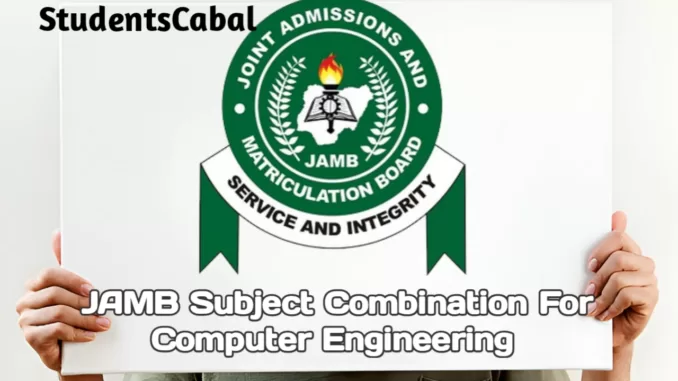 JAMB Subject Combination for Computer Engineering