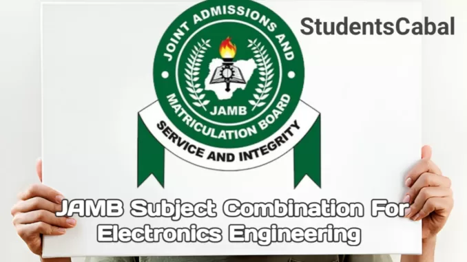 JAMB Subject Combination For Electronics Engineering