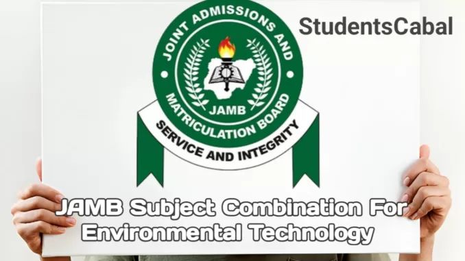 JAMB Subject Combination For Environmental Technology