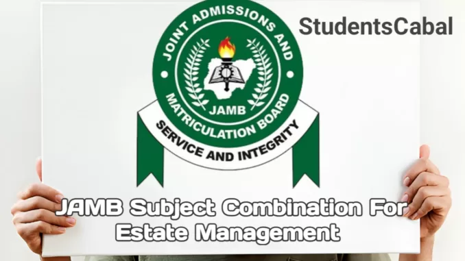 JAMB Subject Combination For Estate Management