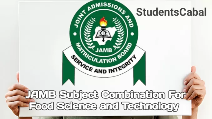 JAMB Subject Combination For Food Science and Technology