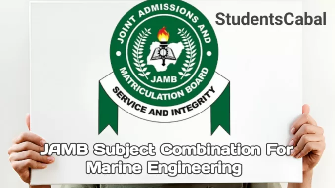 JAMB Subject Combination For Marine Engineering