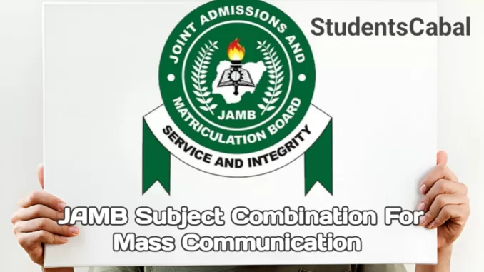 JAMB Subject Combination for Mass Communication JAMB Subject Combination for Mass Communication